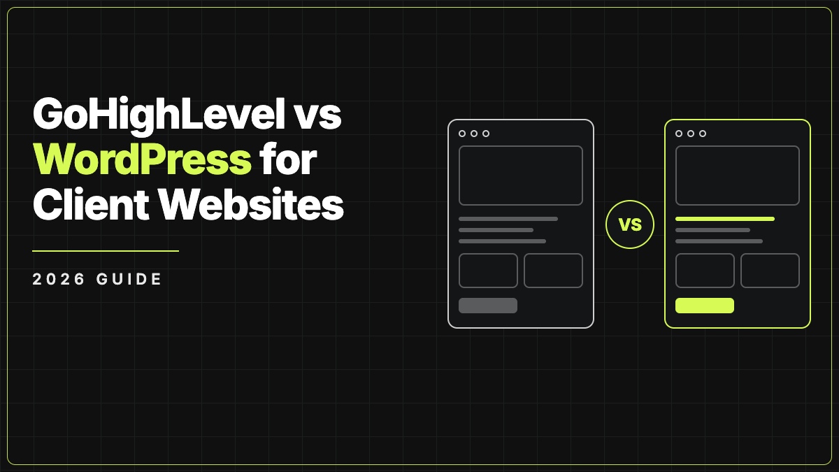 GoHighLevel vs WordPress for client websites: two website layouts compared side by side